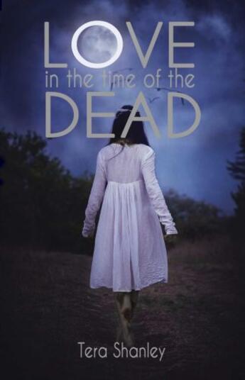 Couverture du livre « Love in the Time of the Dead » de Shanley Tera aux éditions Omnific Publishing