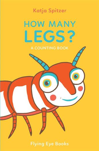 Couverture du livre « How many legs ? » de Katja Spitzer aux éditions Flying Eye Books