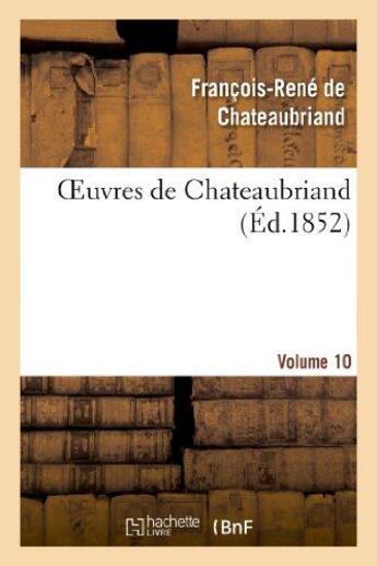 Couverture du livre « Oeuvres de Chateaubriand ; études ou discours historiques sur la chute de l'empire romain Tome 10 (édition 1852) » de Francois-Rene De Chateaubriand aux éditions Hachette Bnf