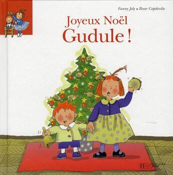 Couverture du livre « Joyeux Noël Gudule ! » de Fanny Joly et Roser Capdevila aux éditions Hachette Enfants