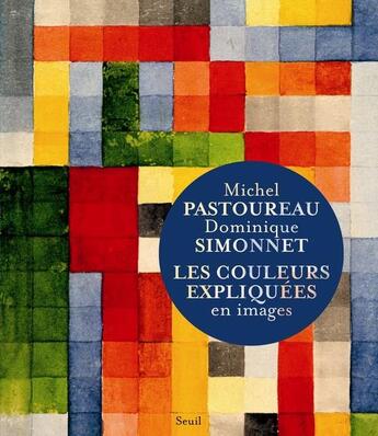 Couverture du livre « Les couleurs expliquées en images » de Michel Pastoureau et Dominique Simonnet aux éditions Seuil