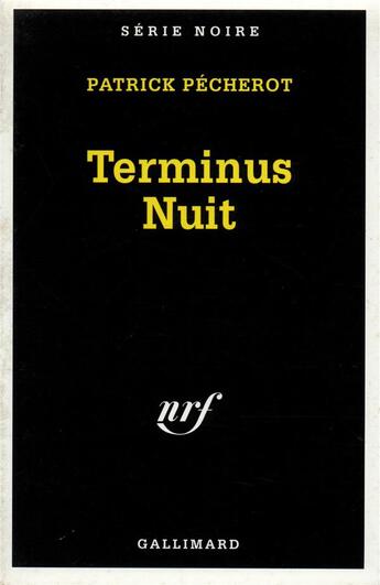 Couverture du livre « Terminus Nuit » de Patrick Pecherot aux éditions Gallimard