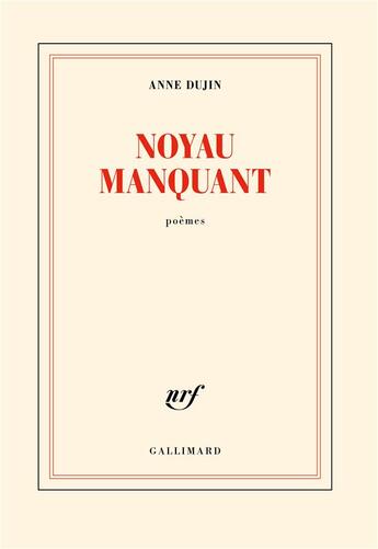 Couverture du livre « Noyau manquant » de Anne Dujin aux éditions Gallimard