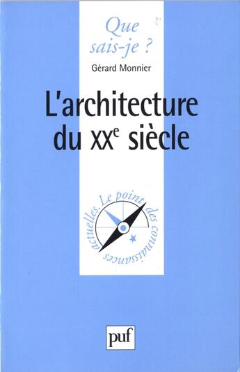 Couverture du livre « L'architecture du XX siècle » de Gerard Monnier aux éditions Que Sais-je ?