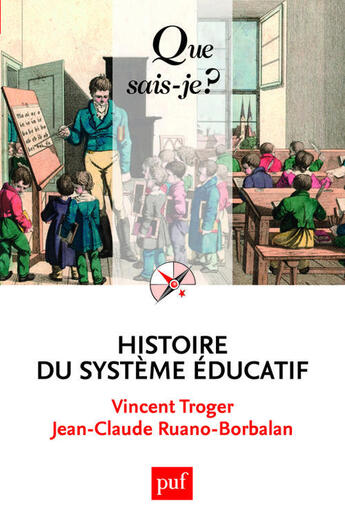 Couverture du livre « Histoire du système éducatif (3e édition) » de Rua et Vincent Troger aux éditions Que Sais-je ?