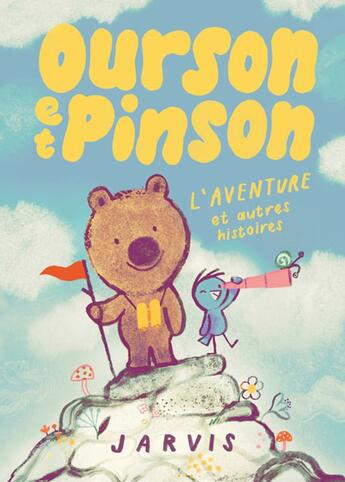 Couverture du livre « Ourson et Pinson Tome 3 : L'aventure et autres histoires » de Jarvis aux éditions Ecole Des Loisirs