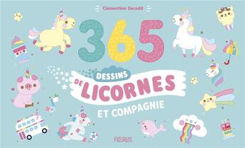 Couverture du livre « 365 dessins de licornes et compagnie ! » de Clementine Derodit aux éditions Fleurus