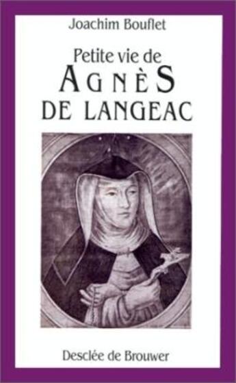 Couverture du livre « Petite vie de : Agnès de Langeac » de Joachim Bouflet aux éditions Desclee De Brouwer