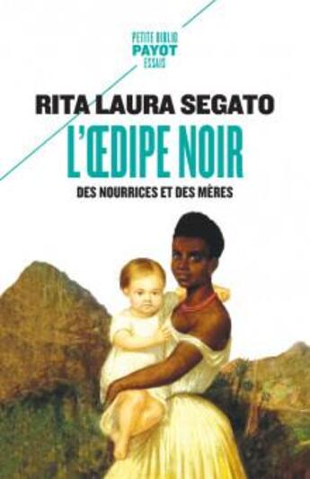 Couverture du livre « L'oedipe noir : des nourrices et des mères » de Rita Laura Segato aux éditions Payot