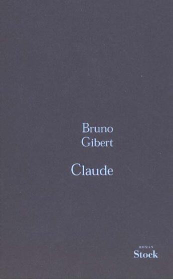 Couverture du livre « Claude » de Bruno Gibert aux éditions Stock