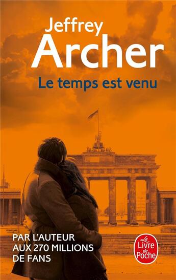 Couverture du livre « Le temps est venu » de Jeffrey Archer aux éditions Le Livre De Poche