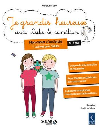 Couverture du livre « Je grandis heureux avec Lulu le caméléon ; cahier d'activité » de Muriel Lussignol aux éditions Solar