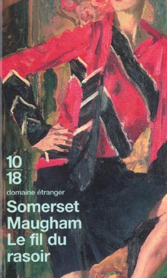 Couverture du livre « Le fil du rasoir » de Maugham W. Somerset aux éditions 10/18