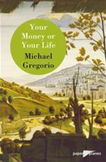 Couverture du livre « Your money or your life » de Michael Gregorio aux éditions Didier