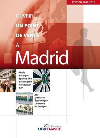 Couverture du livre « Ouvrir un point de vente à Madrid (édition 2009/2010) » de Mission Economique U aux éditions Ubifrance