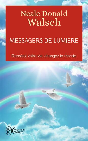 Couverture du livre « Messagers de lumière » de Neale Donald Walsch aux éditions J'ai Lu