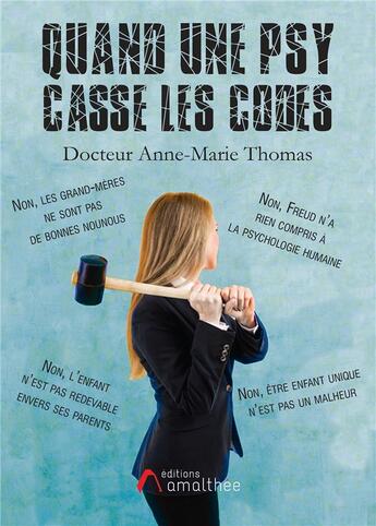 Couverture du livre « Quand une psy casse les codes » de Anne-Marie Thomas aux éditions Amalthee