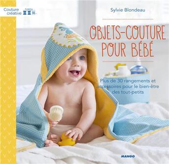 Couverture du livre « Objets couture pour bébés » de Fabrice Besse et Sylvie Blondeau aux éditions Mango