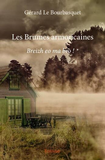 Couverture du livre « Les brumes armoricaines » de Gerard Le Bourbasque aux éditions Edilivre