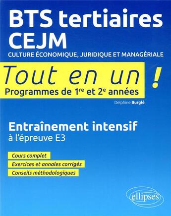 Couverture du livre « Bts tertiaires - cejm - culture economique, juridique et manageriale » de Delphine Burgle aux éditions Ellipses