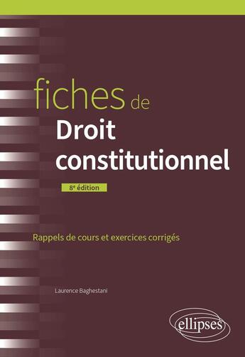 Couverture du livre « Fiches de droit constitutionnel : A jour au 15 mars 2024 (8e édition) » de Laurence Baghestani aux éditions Ellipses