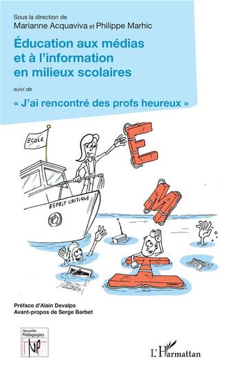 Couverture du livre « Éducation aux médias et à l'information en milieux scolaires ; j'ai rencontré des profs heureux » de Philippe Marhic et Marianne Acquaviva aux éditions L'harmattan