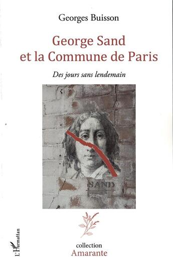 Couverture du livre « George Sand et la Commune de Paris ; des jours sans lendemain » de Georges Buisson aux éditions L'harmattan