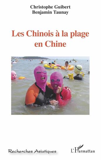 Couverture du livre « Les Chinois à la plage en Chine » de Benjamin Taunay et Christophe Guibert aux éditions L'harmattan