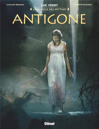 Couverture du livre « Antigone » de Luc Ferry et Clotilde Bruneau et Giuseppe Baiguera aux éditions Glenat