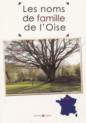 Couverture du livre « Les noms de famille de l'Oise » de Claudine Darrambide aux éditions Archives Et Culture