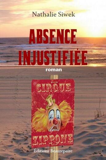 Couverture du livre « Absence injustifiée » de Nathalie Siwek aux éditions Beaurepaire