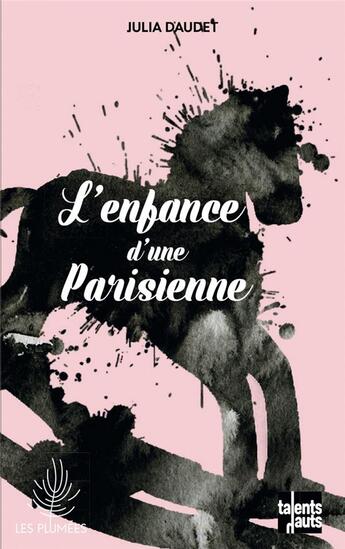 Couverture du livre « L'enfance d'une parisienne » de Julia Daudet aux éditions Talents Hauts