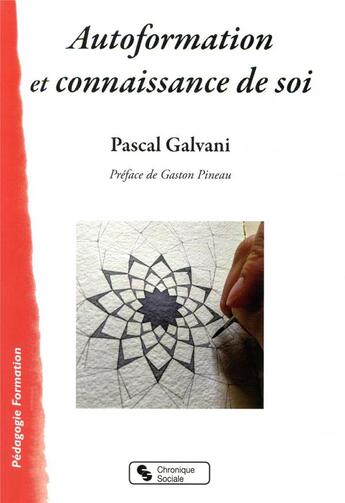 Couverture du livre « Autoformation et connaissance de soi » de Pascal Galvani aux éditions Chronique Sociale