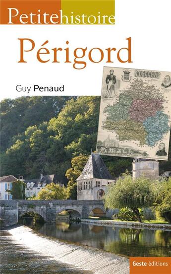 Couverture du livre « Petite histoire du Périgord » de Guy Penaud aux éditions Geste