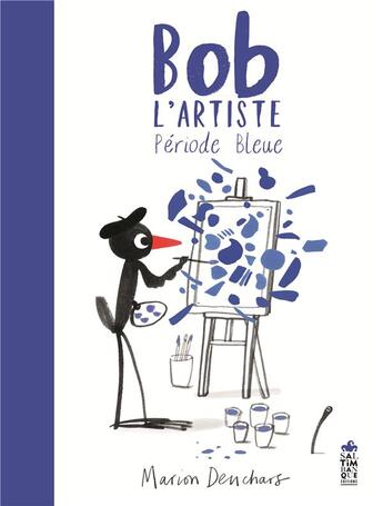 Couverture du livre « Bob l'artiste, période bleue » de Marion Deuchars aux éditions Saltimbanque