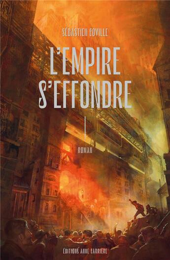 Couverture du livre « L'empire s'effondre Tome 1 » de Sebastien Coville aux éditions Anne Carriere