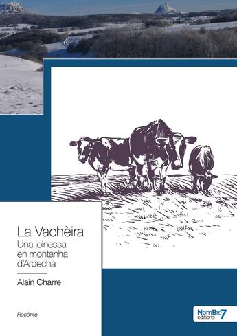 Couverture du livre « La vacheira : una joinessa en montanha d'Ardecha » de Alain Charre aux éditions Nombre 7