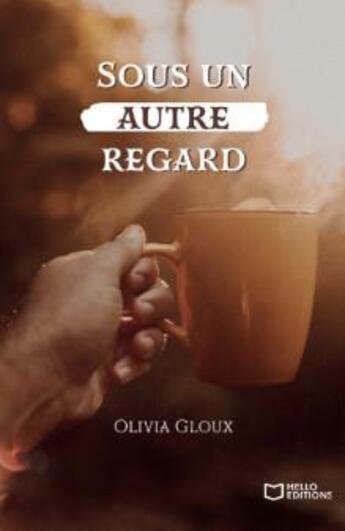 Couverture du livre « Sous un autre regard » de Olivia Gloux aux éditions Hello Editions