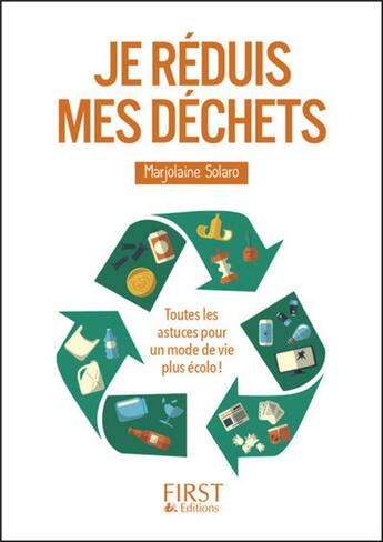 Couverture du livre « Je réduis mes déchets » de Marjolaine Solaro aux éditions First