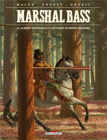 Couverture du livre « Marshal Bass t.8 : la mort misérable et solitaire de Mindy Maguire » de Darko Macan et Igor Kordey aux éditions Delcourt