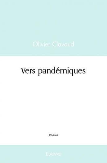 Couverture du livre « Vers pandemiques » de Olivier Clavaud aux éditions Edilivre