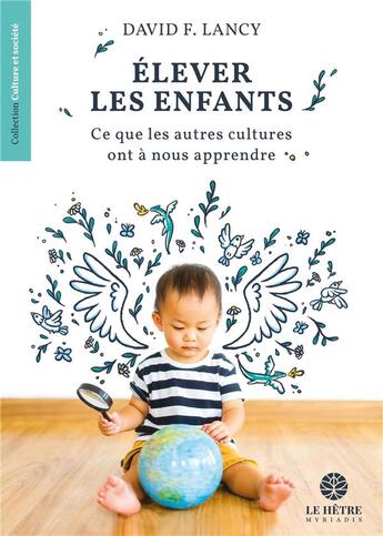 Couverture du livre « Élever les enfants : ce que les autres cultures ont à nous apprendre » de David F. Lancy aux éditions Hetre Myriadis