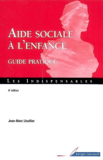 Couverture du livre « Aide sociale à l'enfance (9e édition) » de Jean-Marc Lhuillier aux éditions Berger-levrault