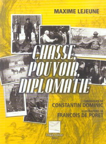 Couverture du livre « CHASSE POUVOIR ET DIPLOMATIE » de Max Lejeune aux éditions Crepin Leblond