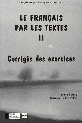 Couverture du livre « Le français par les textes t.2 ; corrigés des exercices » de Barthe-Chovelon aux éditions Pu De Grenoble