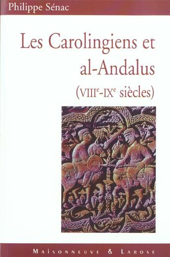 Couverture du livre « Les Carolingiens Et Al-Andalus » de Senac P aux éditions Maisonneuve Larose