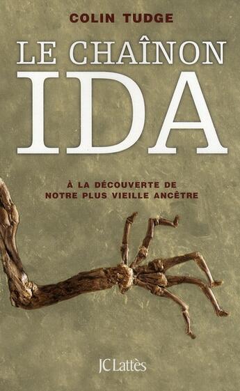 Couverture du livre « Le chaînon Ida ; à la découverte de notre plus vieille ancêtre » de Tudge-C aux éditions Lattes