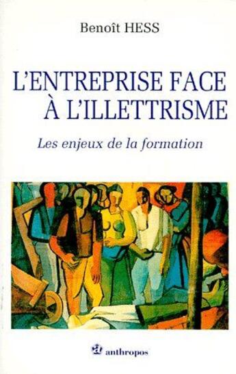 Couverture du livre « L'entreprise face à l'illetrisme ; les enjeux de la formation » de Benoit Hess aux éditions Economica