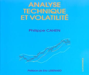 Couverture du livre « Analyse Technique Et Volatilite » de Cahen P. aux éditions Economica