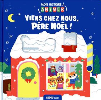 Couverture du livre « Mon histoire a animer - viens chez nous, pere noel ! » de Emmanuelle Cabrol/Li aux éditions Philippe Auzou